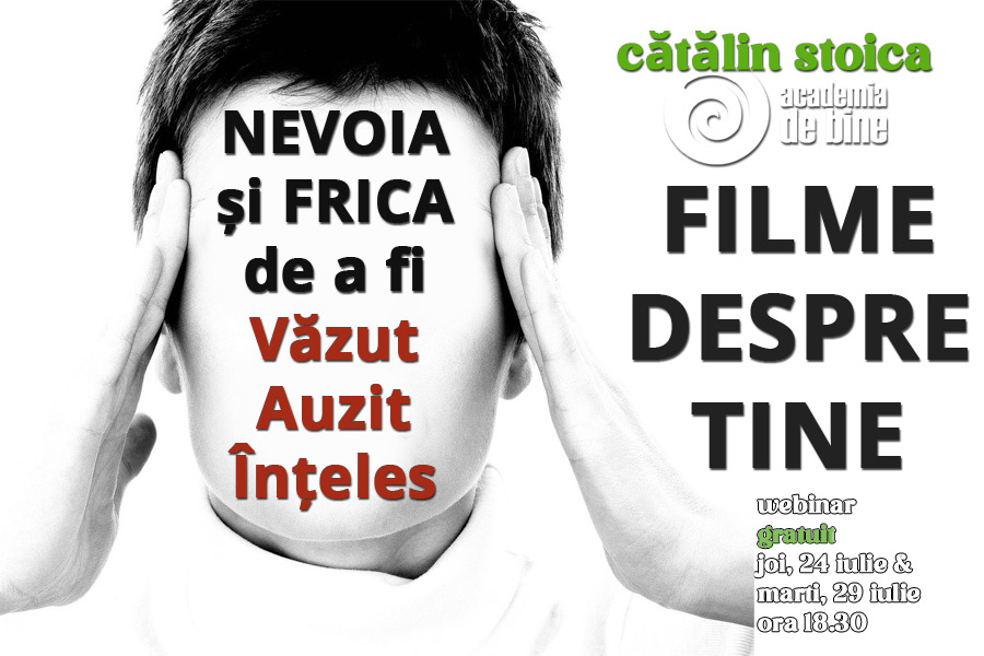 Filme Despre Tine - Nevoia si Frica de a fi Vazut, Auzit, Inteles