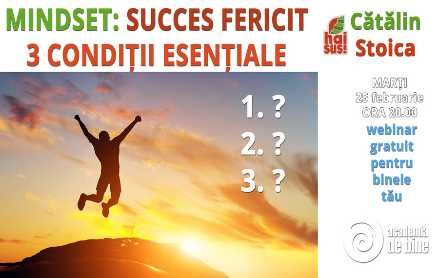 Webinar Gratuit: Succesul Fericit - 3 conditii esentiale